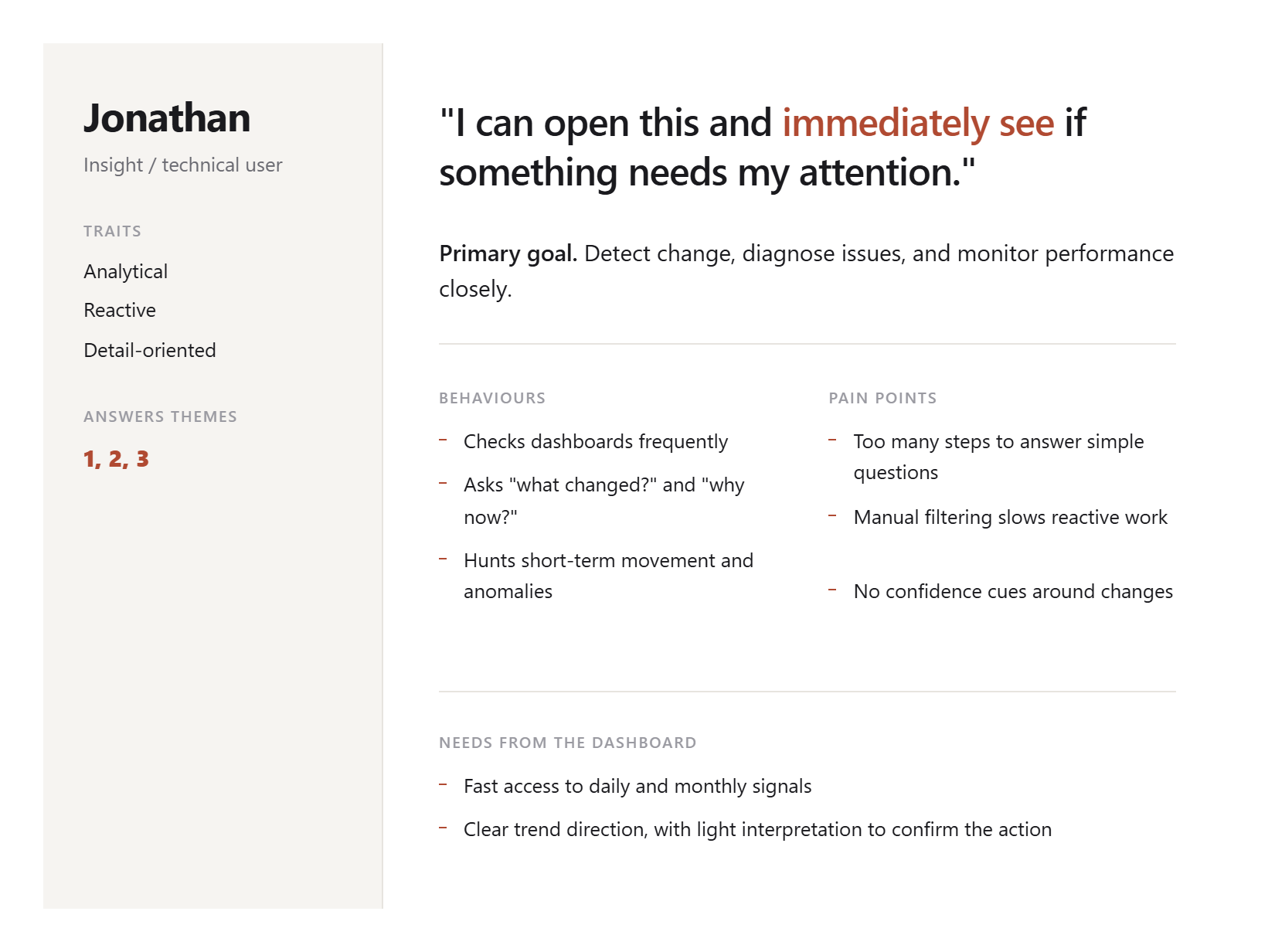 Persona: Jonathan, insight and technical user. Wants to detect change fast and diagnose issues; frustrated by too many steps and manual filtering.
