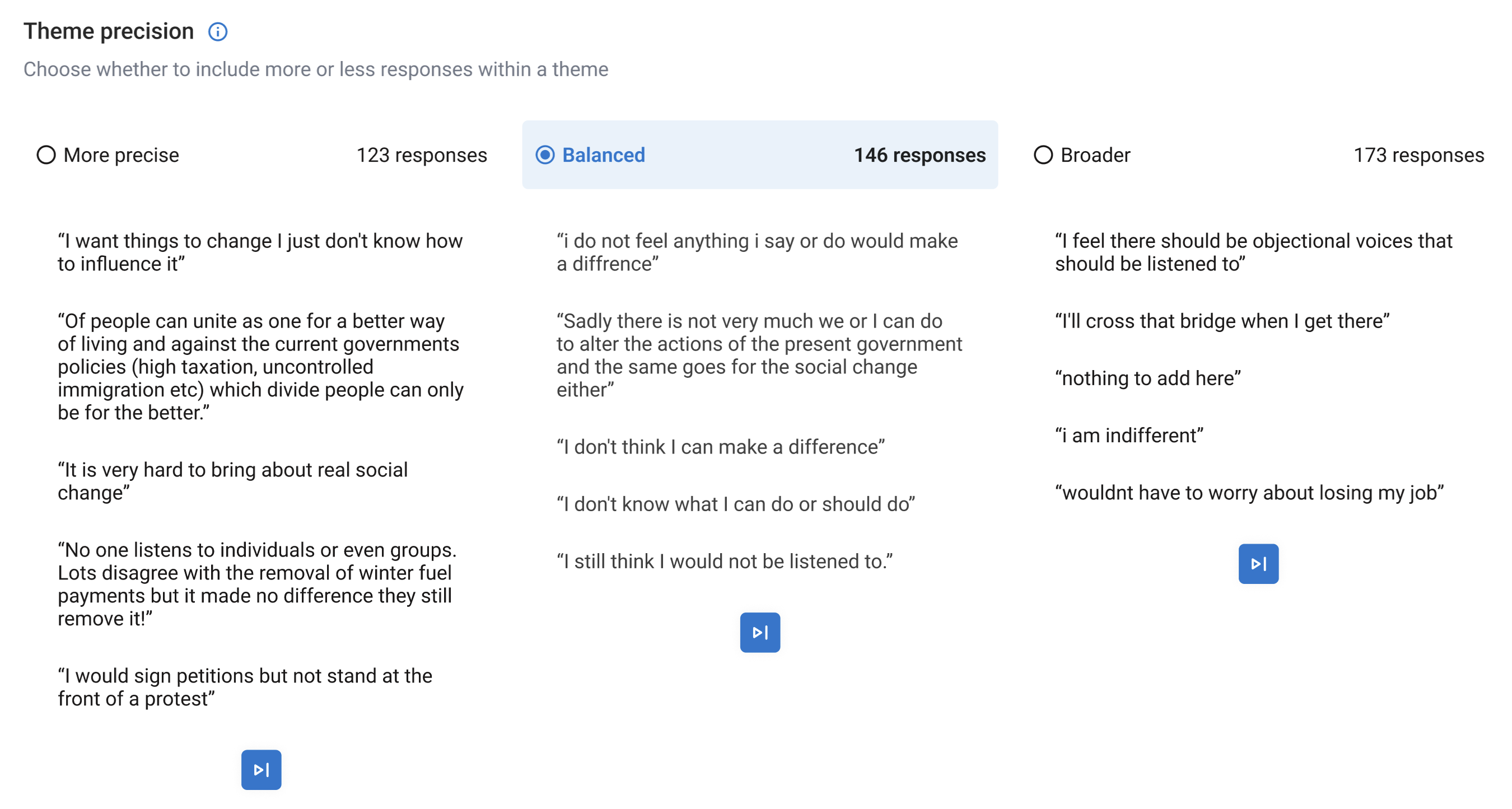 The redesigned theme precision control: three named settings — more precise (123 responses), balanced (146) and broader (173) — each listing the actual responses that fall into the theme at that setting, so the effect is visible before you commit.